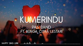 Pas Band ft Bunga Citra Lestari - Kumerindu (Lirik