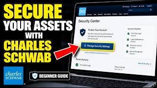 How to Secure Your Assets with Charles Schwab - Beginner Guide