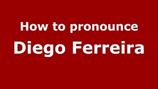 How to pronounce Diego Ferreira
