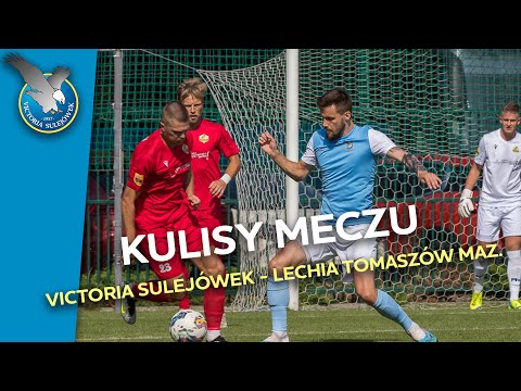 KULISY MECZU VICTORIA SULEJÓWEK - LECHIA TOMASZÓW MAZOWIECKI