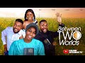 BETWEEN TWO WORLDS LATEST COMEDY STARRING LILIAN AFEGBAI NOSA REX CHARLES BORN JENNI FRANK