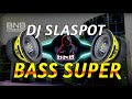 DJ SLASPOT | SPESIAL SUB BASS SUPER JERNIH