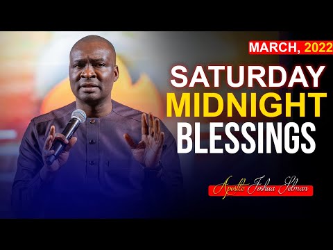 SATURDAY Midnight Blessings, 12th March 2022 - Apostle Joshua Selman | Good Word Before You Sleep