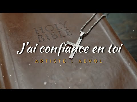 Aevol - J'ai confiance en toi (Lyrics Officiel)