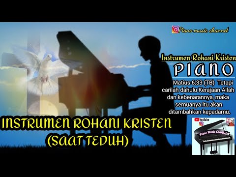 INSTRUMEN ROHANI KRISTEN PIANO (SAAT TEDUH)#ndc#lagurohani#ndcworship#pianocover