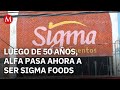 Tras 50 años, la empresa Alfa ahora es Sigma Foods