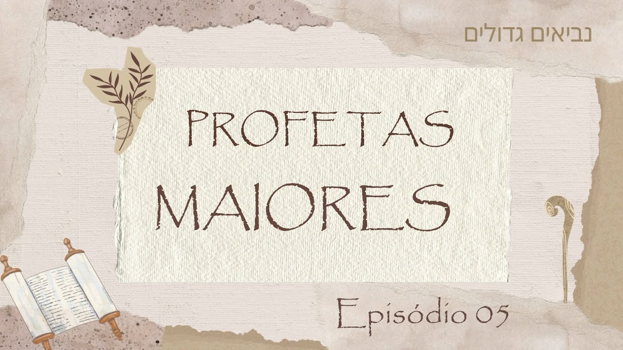 Profetas Maiores — Episódio 5 (Isaías 2-3)