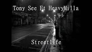 Tony See Ft HeavyMilla - Streetlife