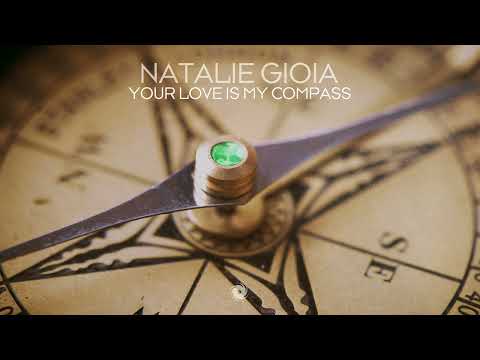 Natalie Gioia - Your Love Is My Compass