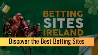 Discover the Best Betting Sites in Ireland for 2023