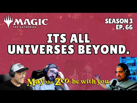It's All Universes Beyond - Episode 66 - Magic the Gathering Podcast - May the Zoo be With You