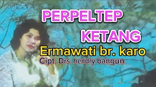 Download lagu Ermawati br karo | perpeltep ketang ( nostalgia lagu karo) mp3 Download lagu Ermawati br karo | perpeltep ketang ( nostalgia lagu karo) mp3
