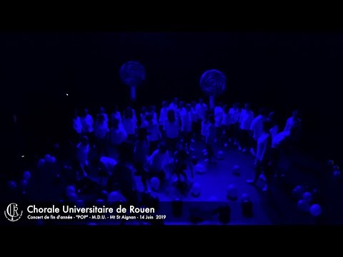Chorale Universitaire de Rouen - Concert de fin d'année - "POP" - M.D.U Juin 2019