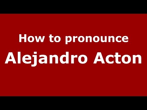 How to pronounce Alejandro Acton (Argentine Spanish/Argentina) - PronounceNames.com