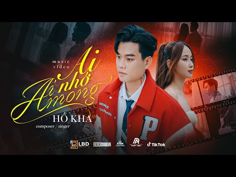 AI NHỚ AI MONG | HỒ KHA - MV OFICIAL - Nơi em nắng rồi à, nơi anh thì vẫn chưa