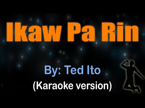 IKAW PA RIN - Ted Ito (Karaoke version)