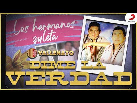 Dime La Verdad, Los Hermanos Zuleta - Letra Oficial