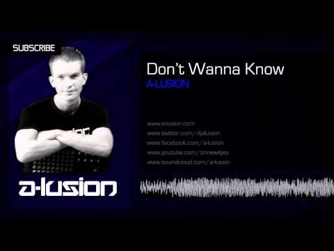 A-lusion - Don't Wanna Know (HQ Preview)