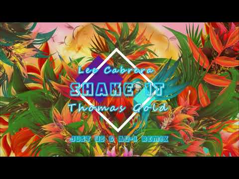 Lee Cabrera vs Thomas Gold feat. Tara McDonald - Shake It (Just Us & AU-1 Remix)