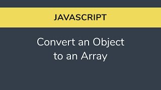 Javascript - Convert an Object to an Array
