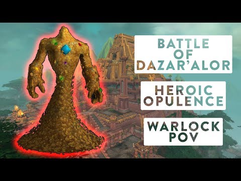 Opulence • Heroic Battle of Dazar'alor • Warlock PoV