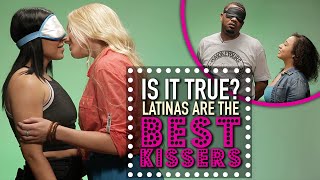 Latinas are Better Kissers | Is It True?