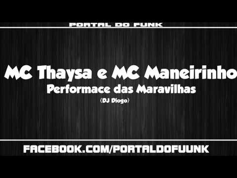 MC Thaysa e MC Maneirinho - Performance das Maravilhas (DJ Diogo) Lançamento 2014