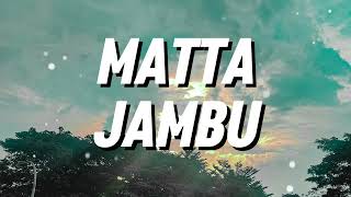 Download lagu MATTA - Jambu (Janjimu Busuk) (Lirik) mp3