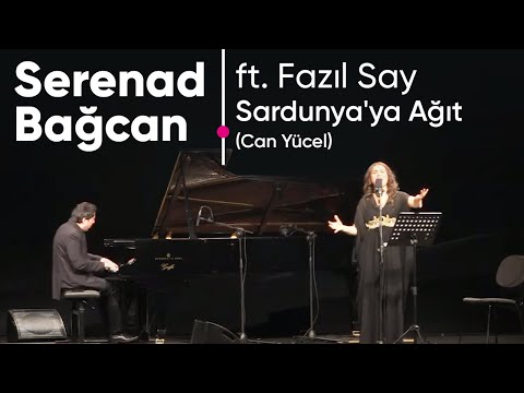 SERENAD BAĞCAN & FAZIL SAY - Sardunya'ya Ağıt (Can Yücel)