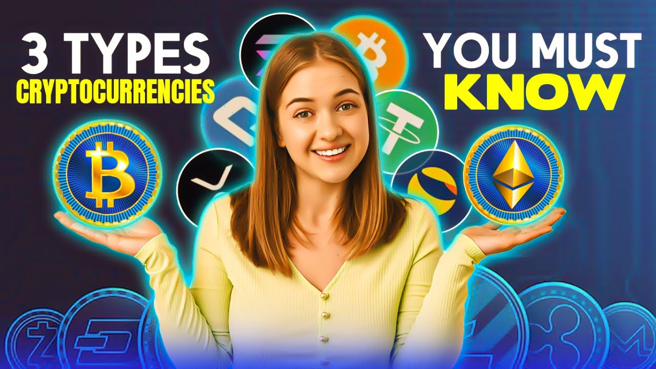 3 Types of Cryptocurrencies You Must Know