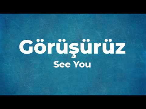 How to Pronounce Gorusuruz (See you in Turkish)