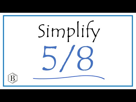 How to Simplify the Fraction 5/8