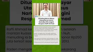 Dituding Belum Bayar Utang Honor Kasus Narkoba 2013, Begini Respons Raffi Ahmad