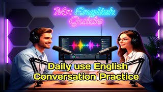 👉 Daily Use English Conversation for Beginners | Simple English Speaking Practice |Mr. English Guide