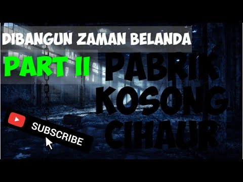 PENELUSURAN PABRIK KOSONG CIHAUR PART II