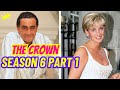 The Crown Season 6 Part 1
