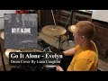 Go It Alone - Evelyn (Drum Cover)