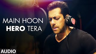 &#39;Main Hoon Hero Tera (Salman Khan Version)&#39; Full AUDIO Song | Hero | T-Series