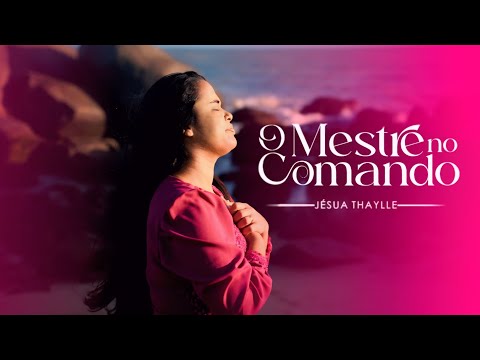 Jésua Thaylle | O Mestre no Comando  { Clipe Oficial} Ele acalma a tempestade