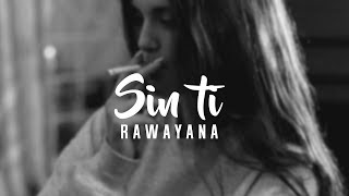 Sin ti - Rawayana, Willy Rodriguez (Cultura Profética), Mcklopedia &amp; La Vida Boheme (Lyric Video)