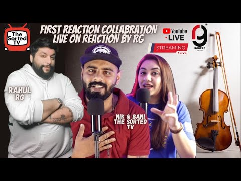 MY LIVE WITH THE SORTED TV | NIKHIL AND BANI | BOLLYWOOD & MUSIC REACTION BY RG | @SortedTv