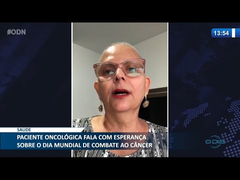 Paciente oncológica fala com esperança sobre o Dia Internacional de Combate ao Câncer 04 02 2021