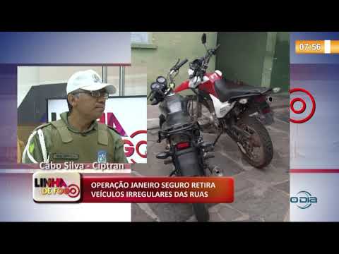 LINHA DE FOGO 14 01 2020  Operacão janeiro seguro retira veiÌculos irregulares das ruas