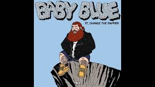 Action Bronson feat - Chance The Rapper - Baby Blue (official HD)