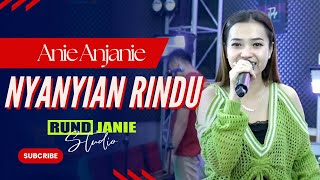 Download lagu Nyanyian Rindu - Anie Anjanie (Live Cover) RUNDJANIE STUDIO mp3