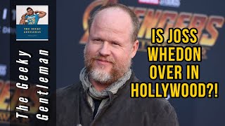 Is Joss Whedon Over In Hollywood?!