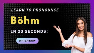 How to pronounce Böhm