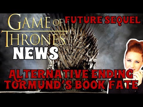 GoT Sequel, Alternate Scenes, Tormund's Book Fate (Game of Thrones News Round Up)