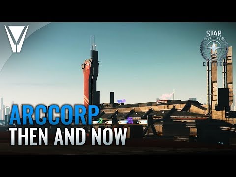 Arccorp - Then and Now - Star Citizen