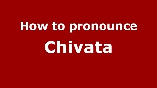 How to pronounce Chivata